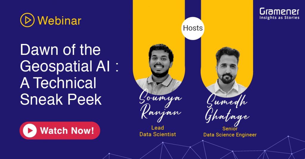 Gramener Webinar - Dawn of Geospatial AI